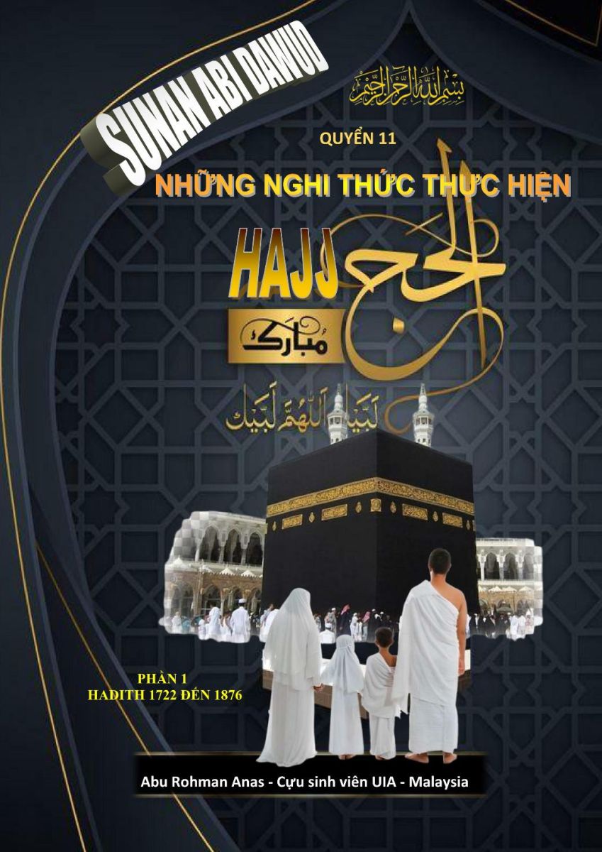 SUNAN ABI DAWUD - QUYỂN 11 PHẦN 1 - NHỮNG NGHI THỨC THỰC HIỆN HÀNH HƯƠNG (HAJJ) - HADIT 1722 ĐẾN 1876